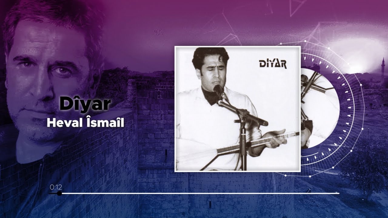 Dîyar - Heval Îsmaîl
