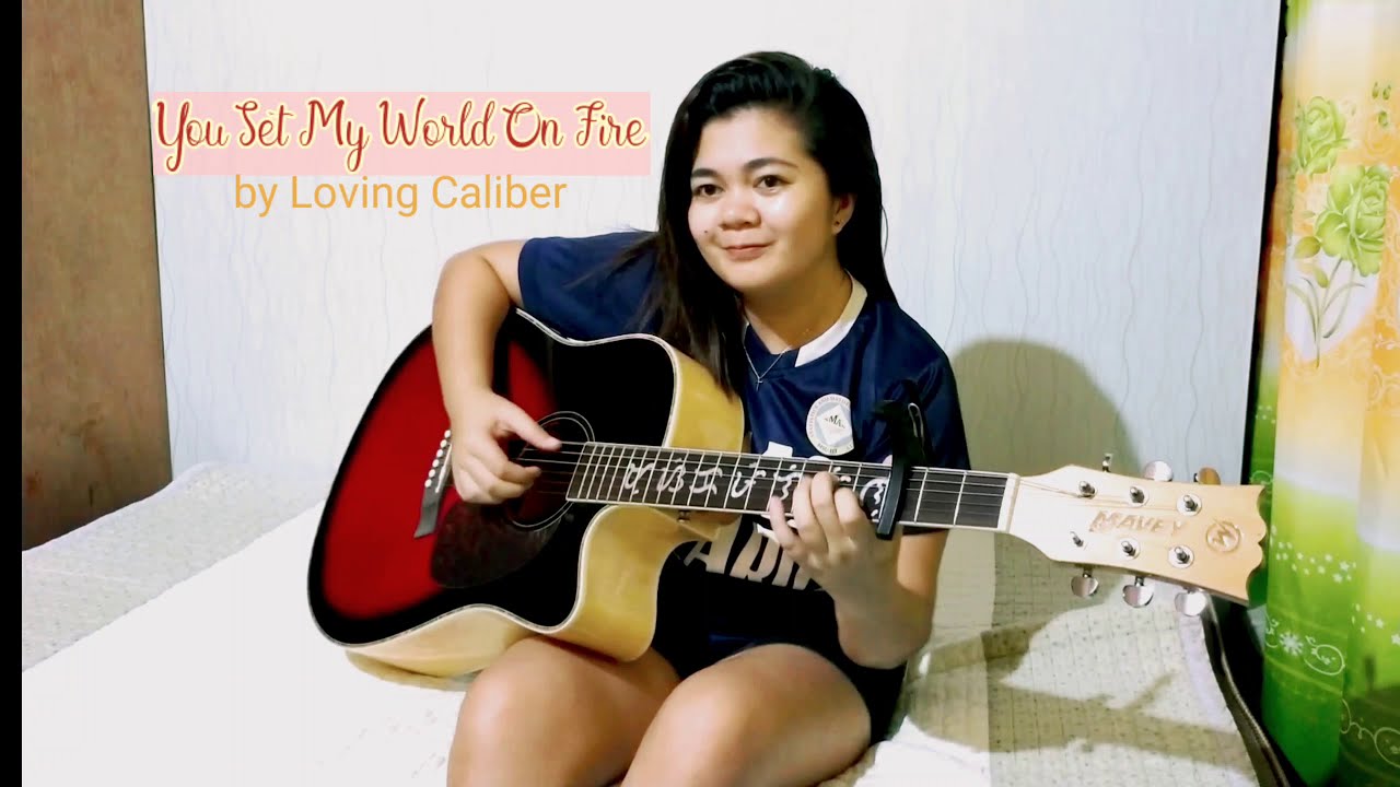 You Set My World On Fire by Loving Caliber || Guitar Cover