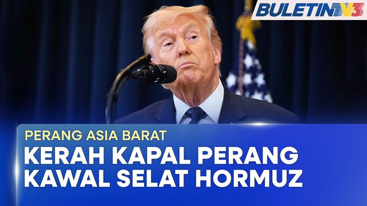 PERANG ASIA BARAT | Kapal Perang Akan Pastikan Selat Hormuz Kekal Dibuka - Trump