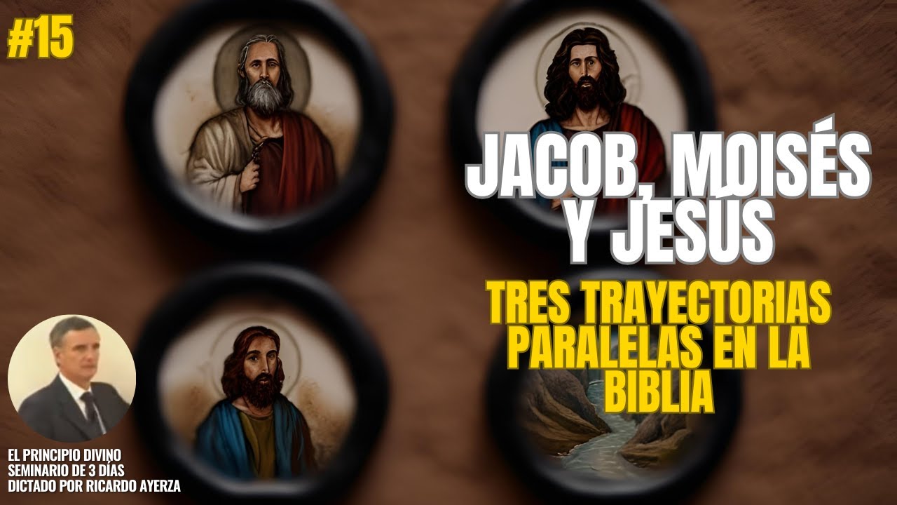 15. ¿En qué se parecen Jacob, Moisés y Jesús bíblicamente? (Ricardo Ayerza)