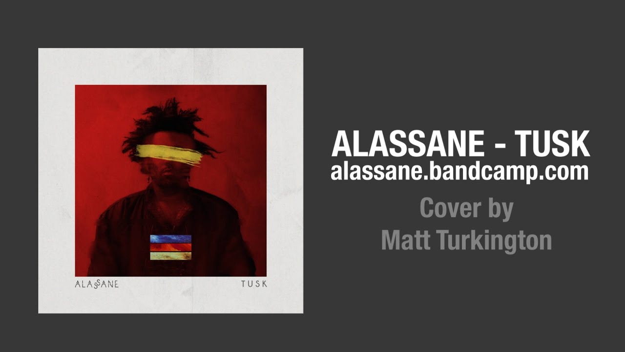 ALASSANE - TUSK (Cover by Matt Turkington)