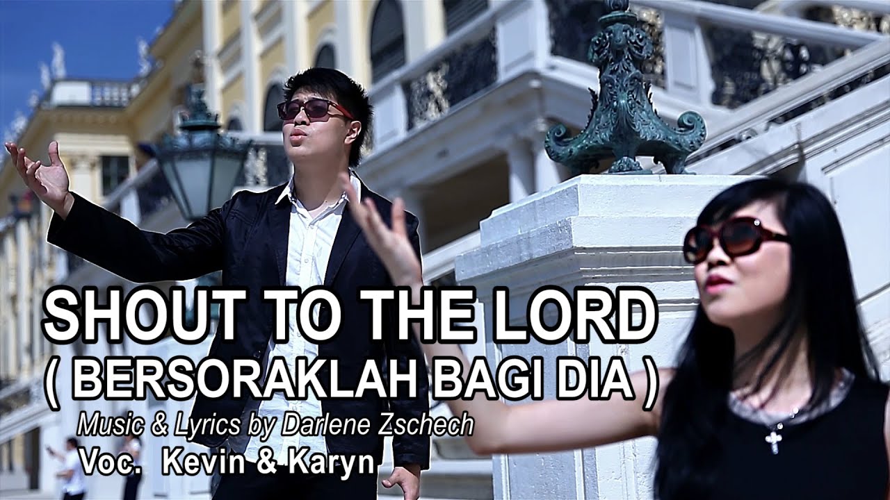 Shout to the Lord / Bersoraklah bagi Dia