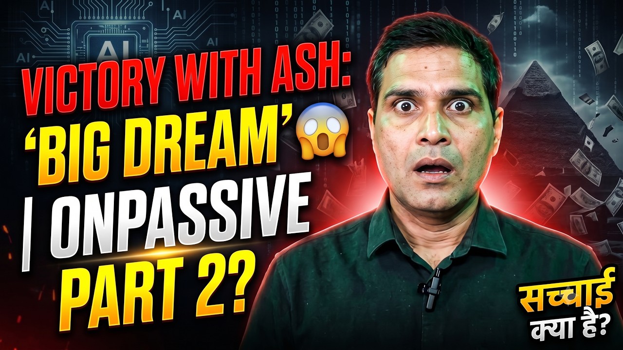 Victory With Ash का Big Dream या ONPASSIVE Part 2? VictoryWithAsh