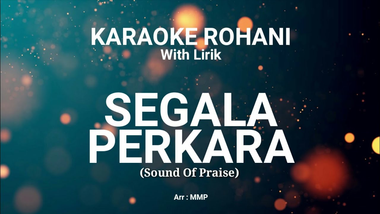 SEGALA PERKARA - KARAOKE ROHANI KRISTEN