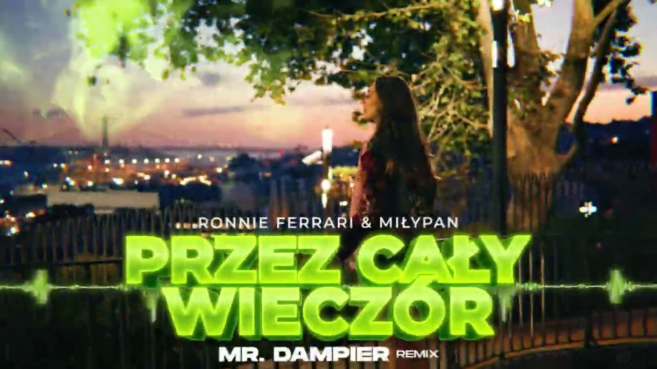 Ronnie Ferrari & MiłyPan - Przez Cały Wiecz&oacute;r (Mr. Dampier Remix)