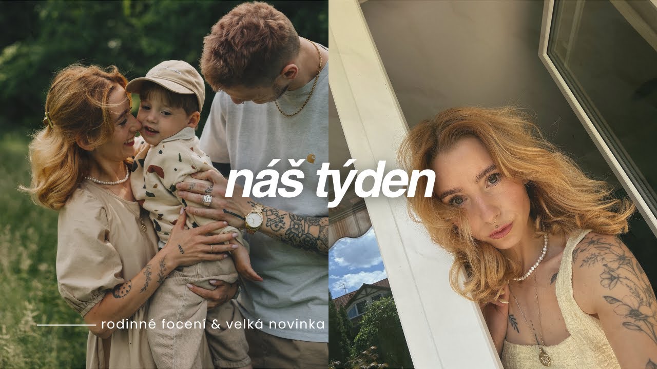 NÁŠ TÝDEN - velká novinka, rodinné focení & tipy na vaření // vlog