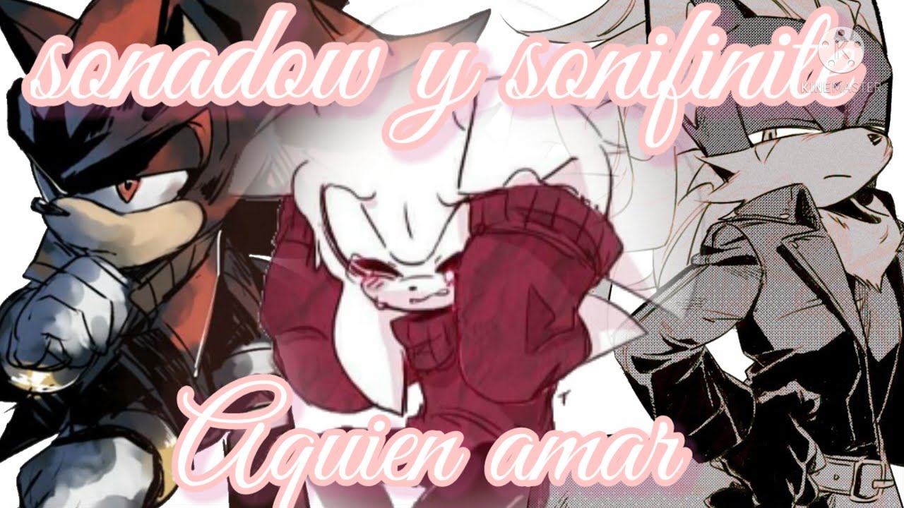 sonadow y sonifinite aquien amar capitulo final
