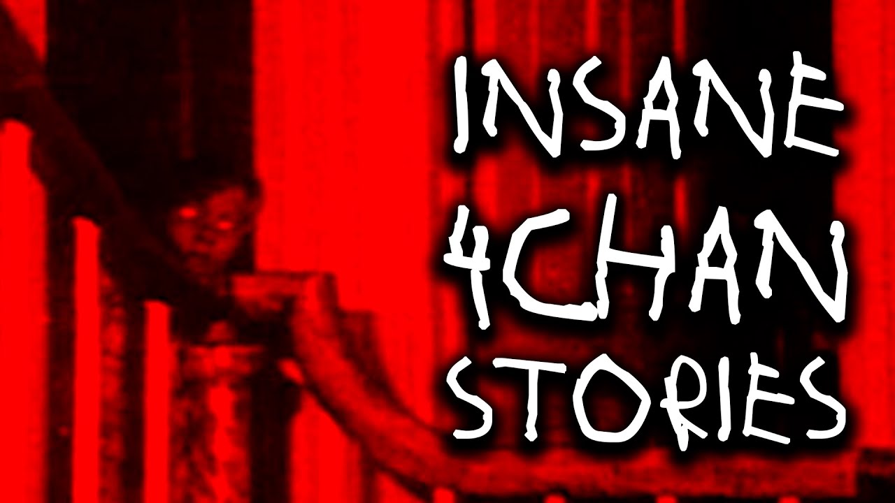EERIE & INSANE 4chan Stories (FROM FOUR CHANNEL)