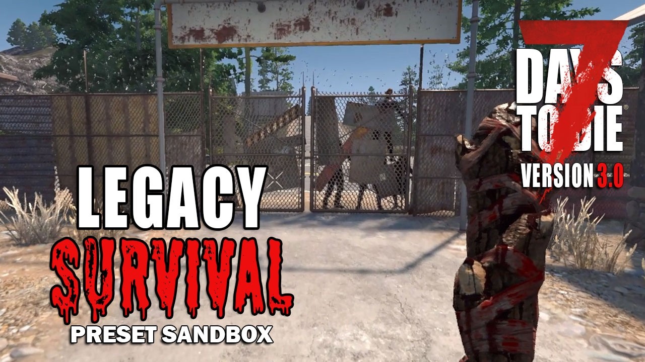 7 Days To Die v3.0 | Legacy Survival: День первый, песочница с пресетом | ЭП1