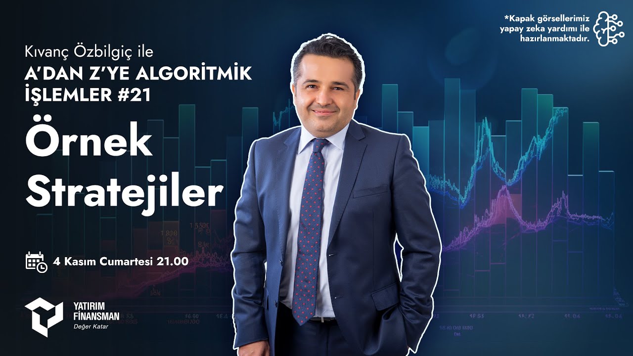 Kıvanç Özbilgiç ile A’dan Z’ye Algoritmik İşlemler #21 I Örnek Stratejiler