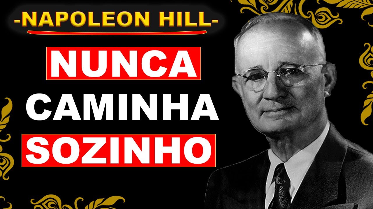 QUEM AGE COM FÉ NÃO CAMINHA SOZINHO – NAPOLEON HILL