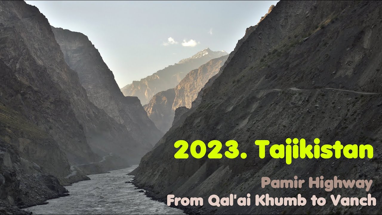 MyWay. Tajikistan. 2023. 07. 28a. Pamir Highway. Qal'ai Khumb - Vanch