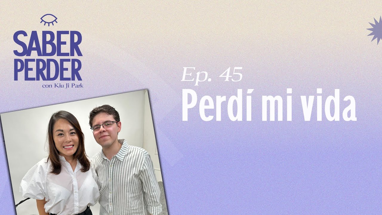 45. Perdí mi vida. Con Luis Fernando Ramírez