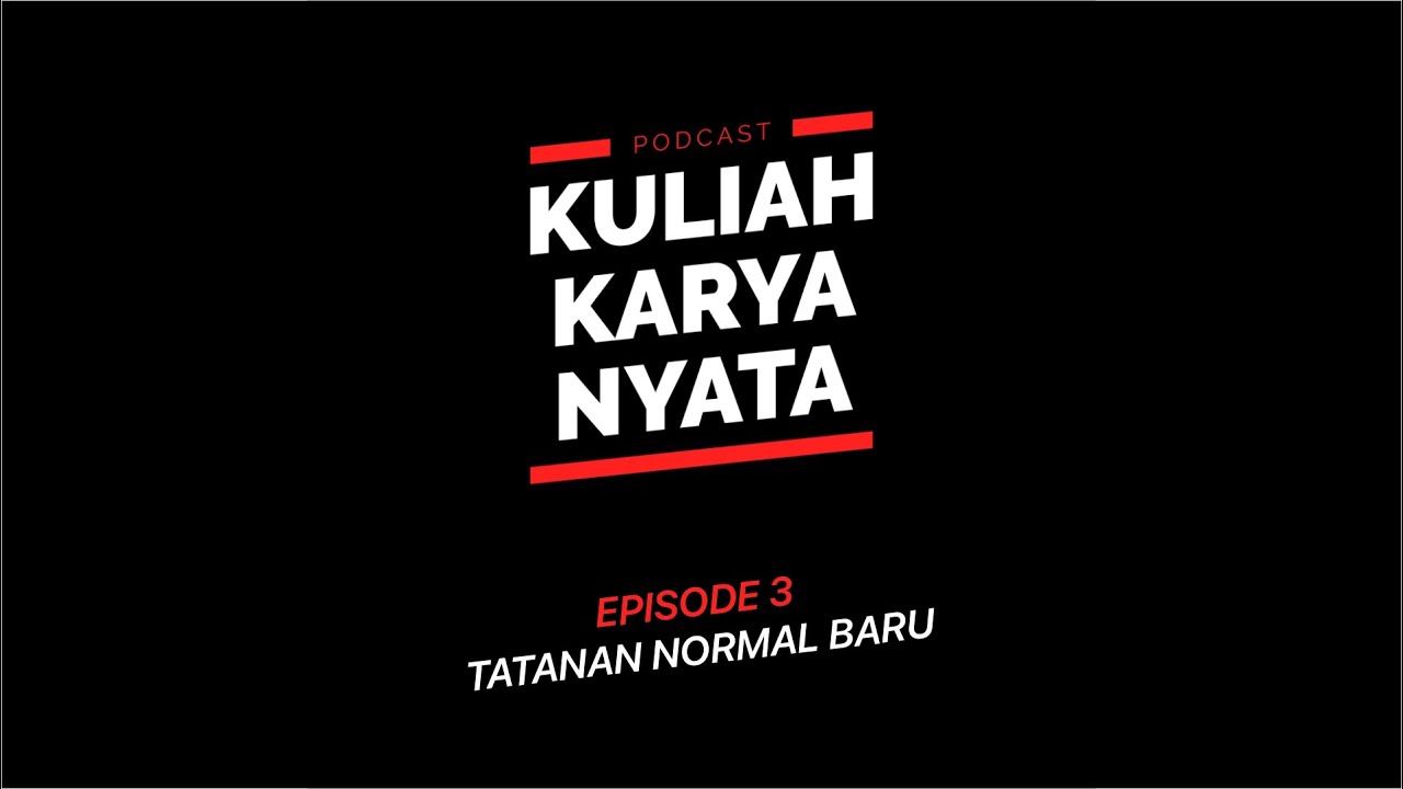 Kuliah Karya Nyata ep.3 - Tatanan Normal Baru