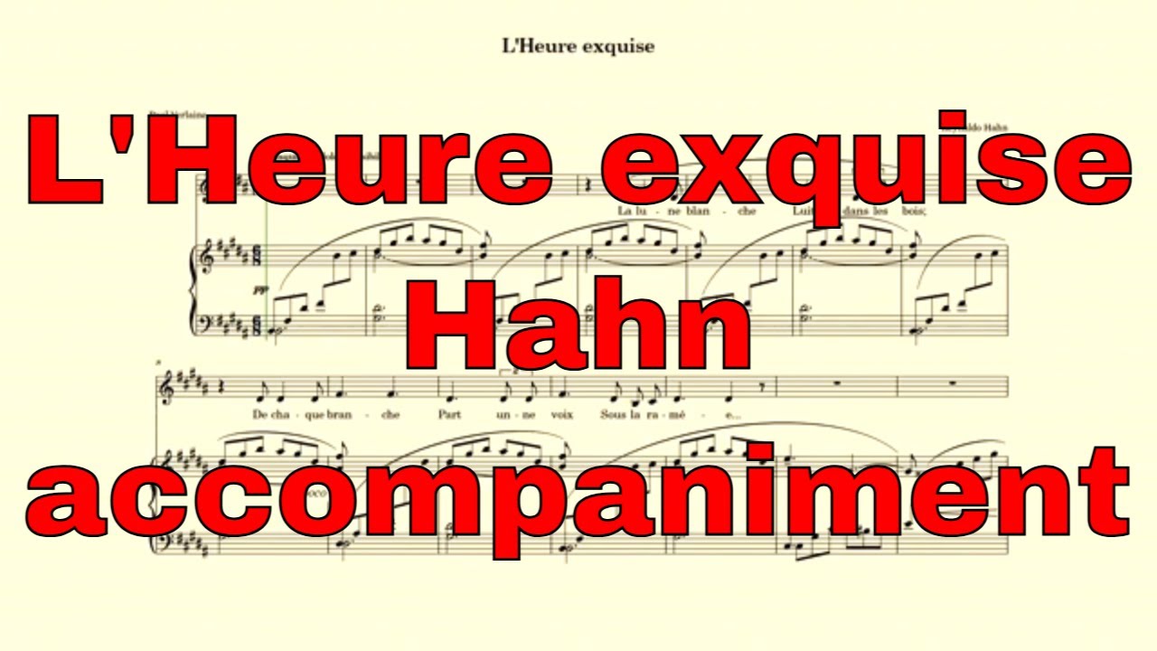 L'Heure exquise accompaniment B major Reynaldo Hahn