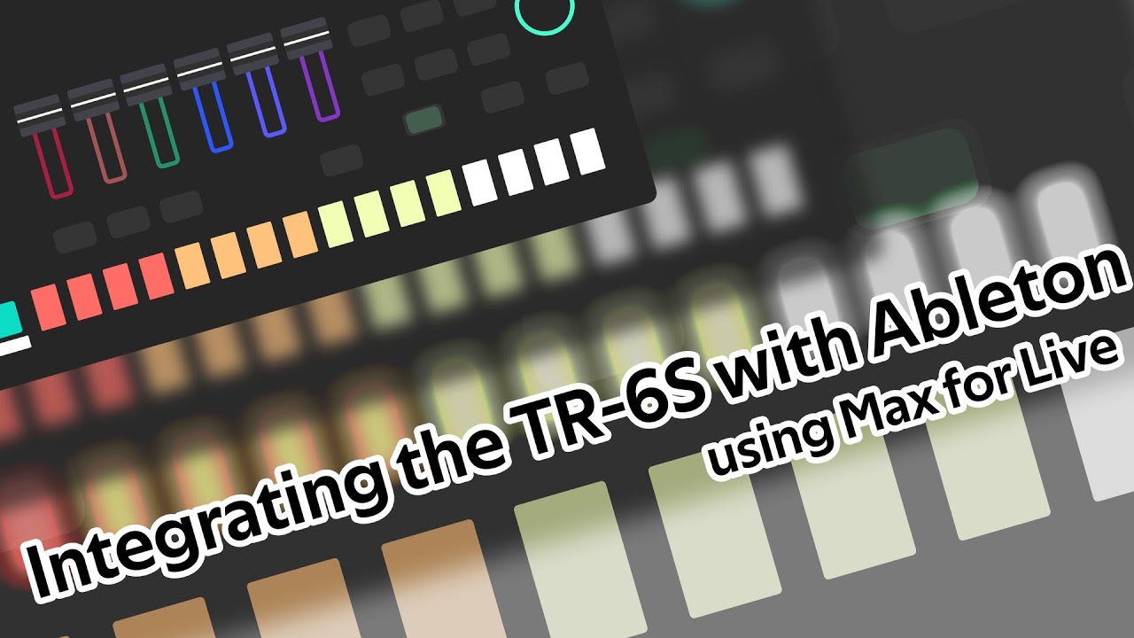 Max for Live + TR-6S | Integrating the Roland TR-6S with Ableton Live