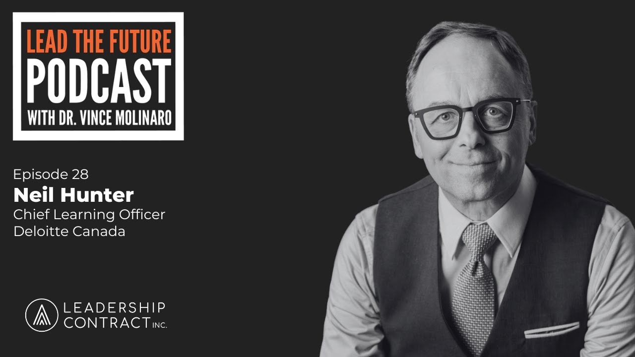 Unlocking Leadership Potential with Neil Hunter, Chief Learning Officer of Deloitte Canada