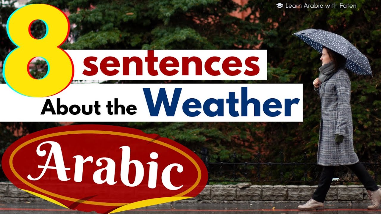 Easy 8 Sentences About The Weather - Learn Arabic With Faten