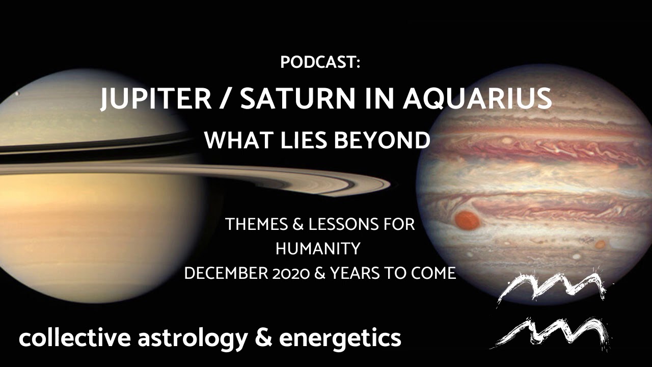 Jupiter & Saturn in AQUARIUS - Conjunction & New Cycle | December 2020 & Beyond {EXTENDED SEMINAR}
