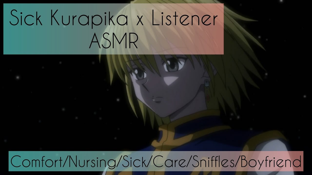 Listener Takes Care Of Kurapika ASMR (Sick Kurapika x Listener)