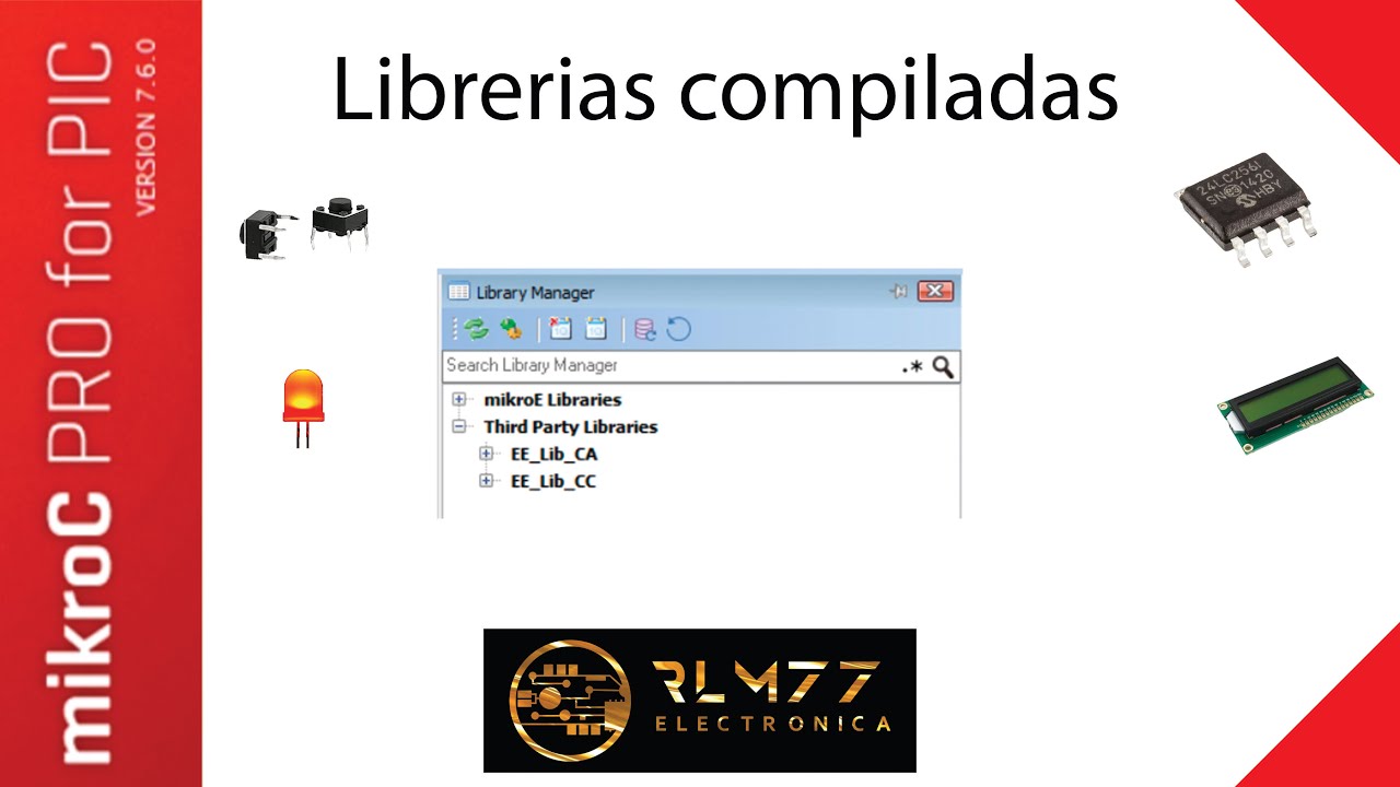 TUTORIAL MIKROC PRO FOR PIC Librerías compiladas TUTORIAL 13