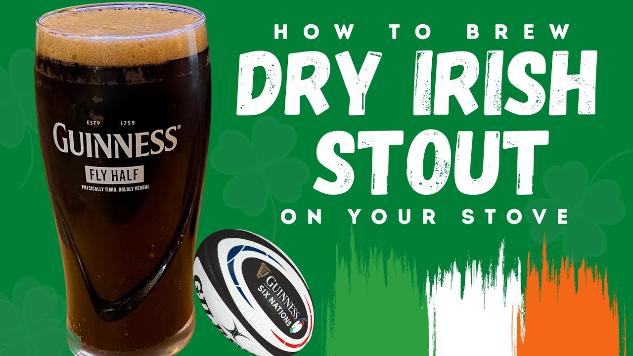 How To Brew Dry Irish Stout Guinness Clone