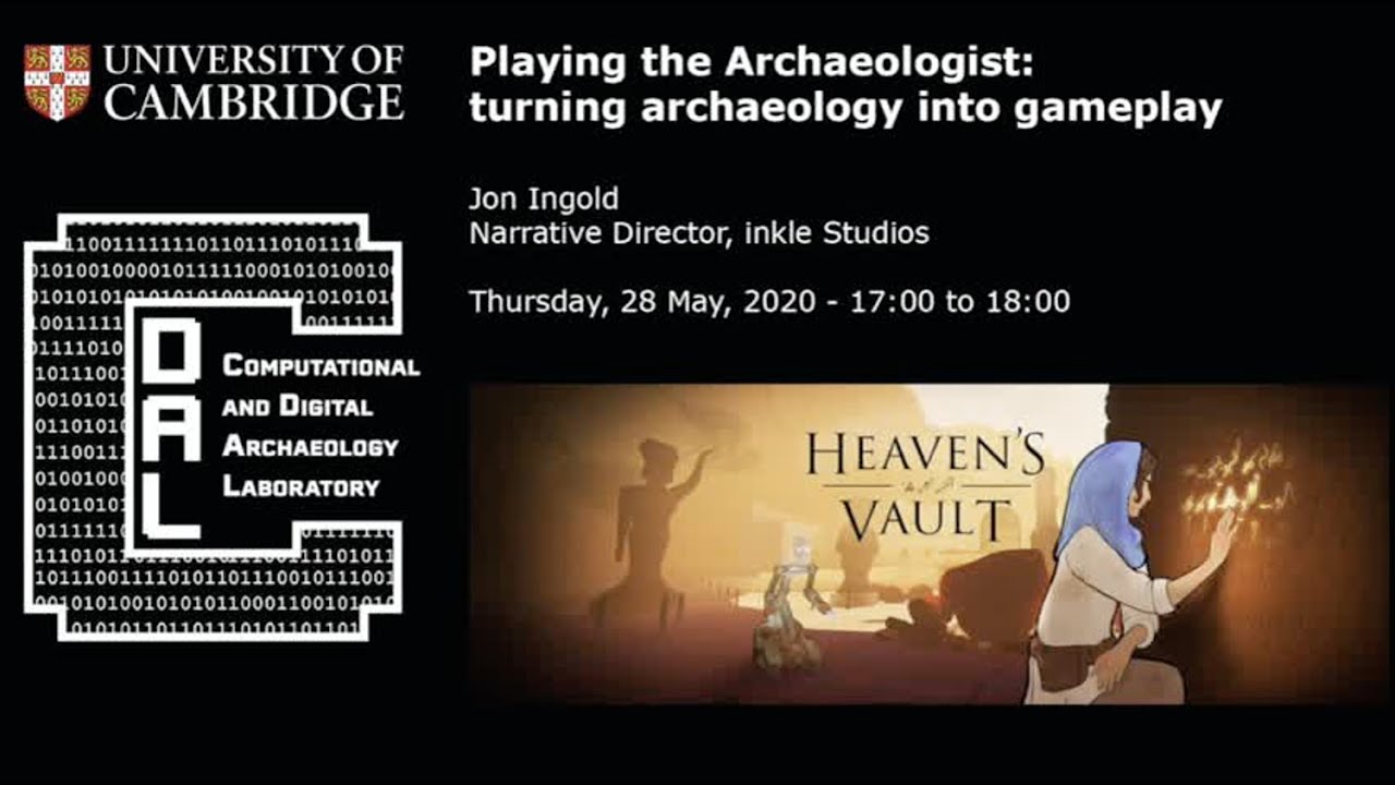 Playing the Archaeologist: turning archaeology into gameplay - Jon Ingold,  Inkle Studios