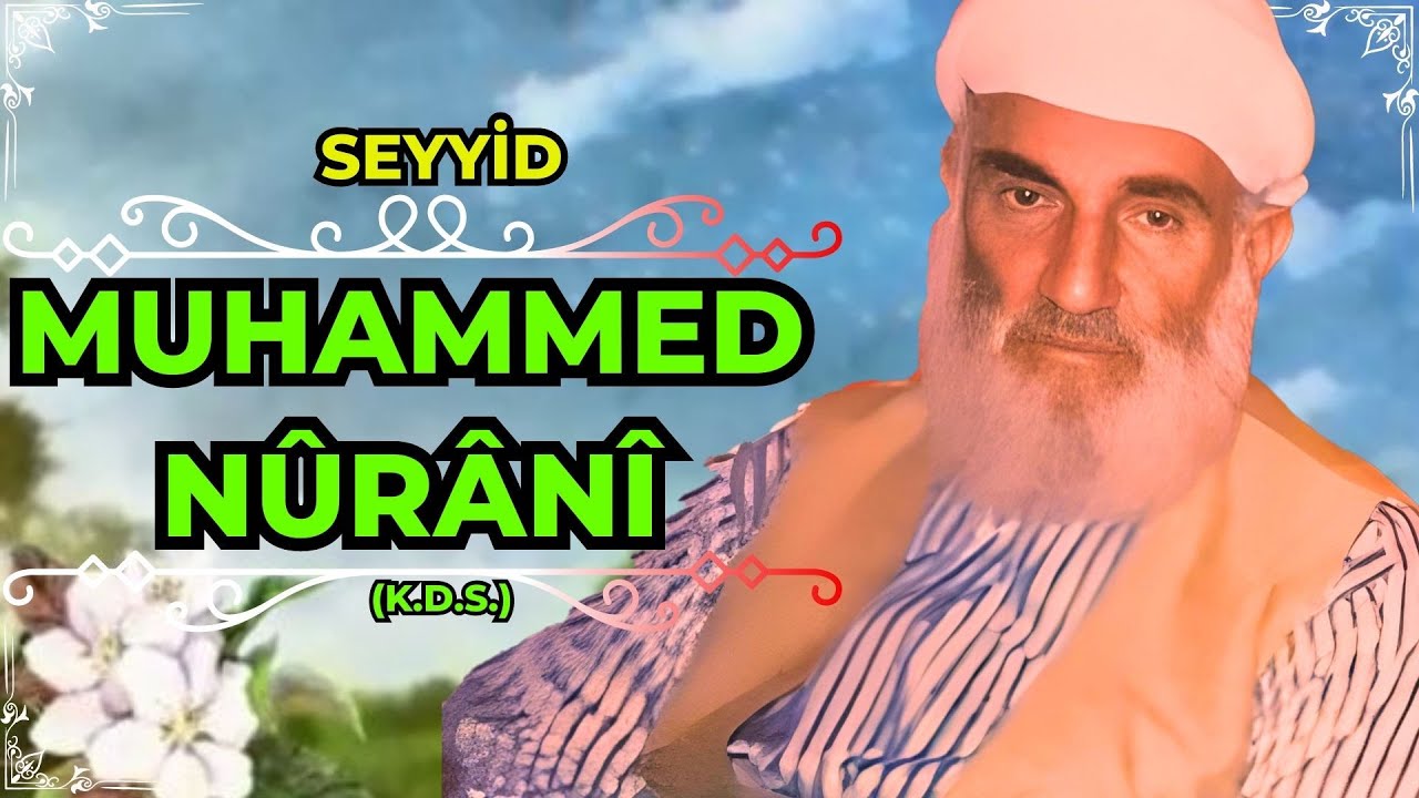 SEYYİD MUHAMMED  NÛRANÎ (K.D.S.) I