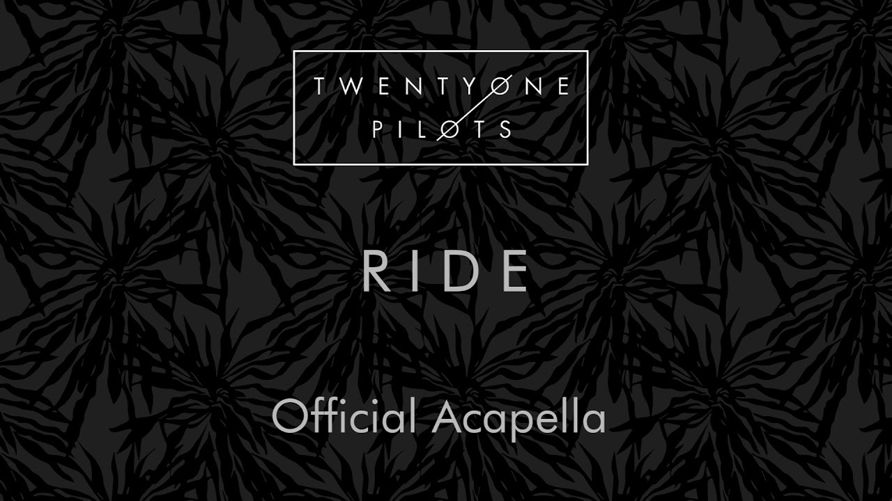 twenty one pilots - Ride (Official Studio Acapella)