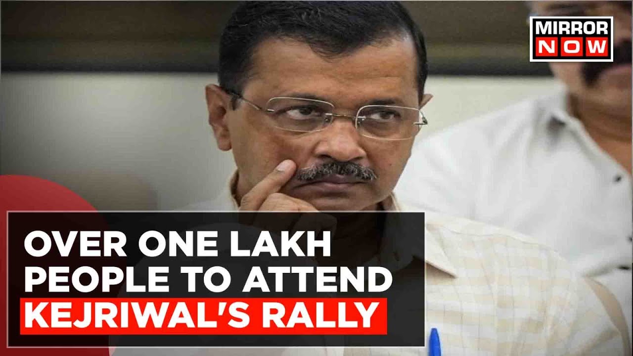 CM Arvind Kejriwal Set To Address Massive Public Gathering In Delhi Against Centre's Ordinance