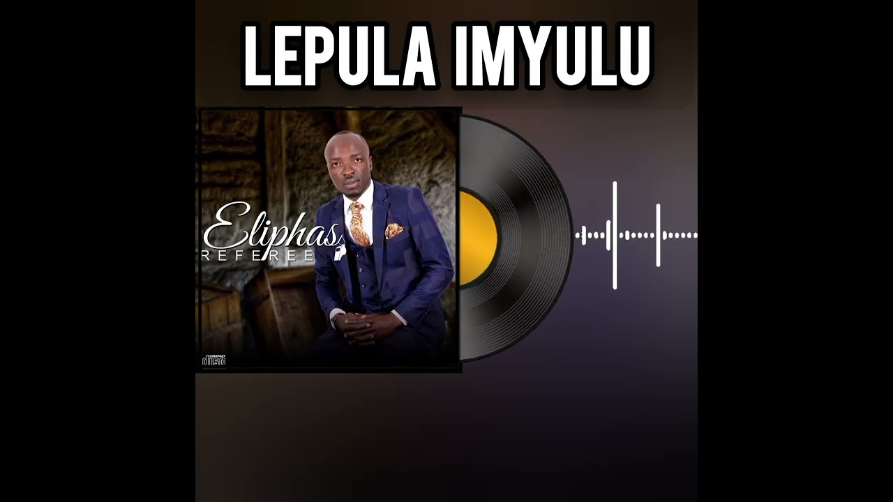 Eliphas (aka The Referee)Lepula imyulu 