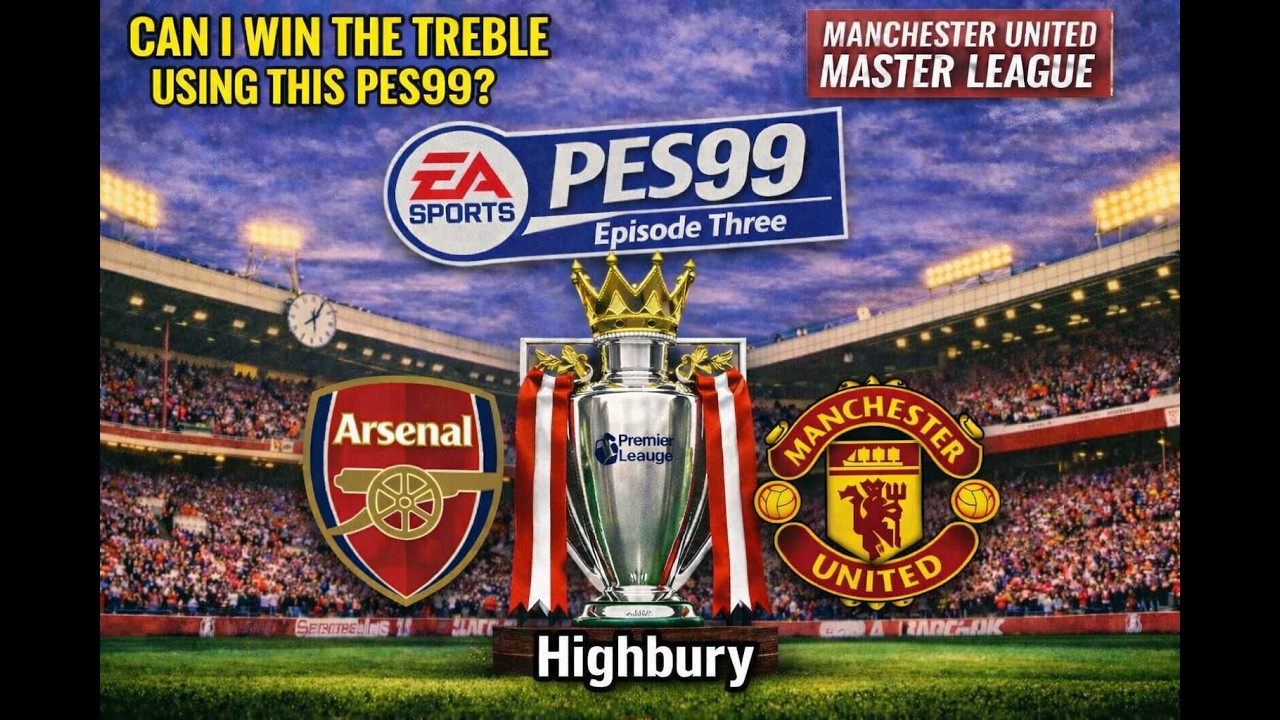 ARSENAL V MANCHESTER UNITED - PES99 -  MASTER LEAGUE SERIES - EPISODE 3