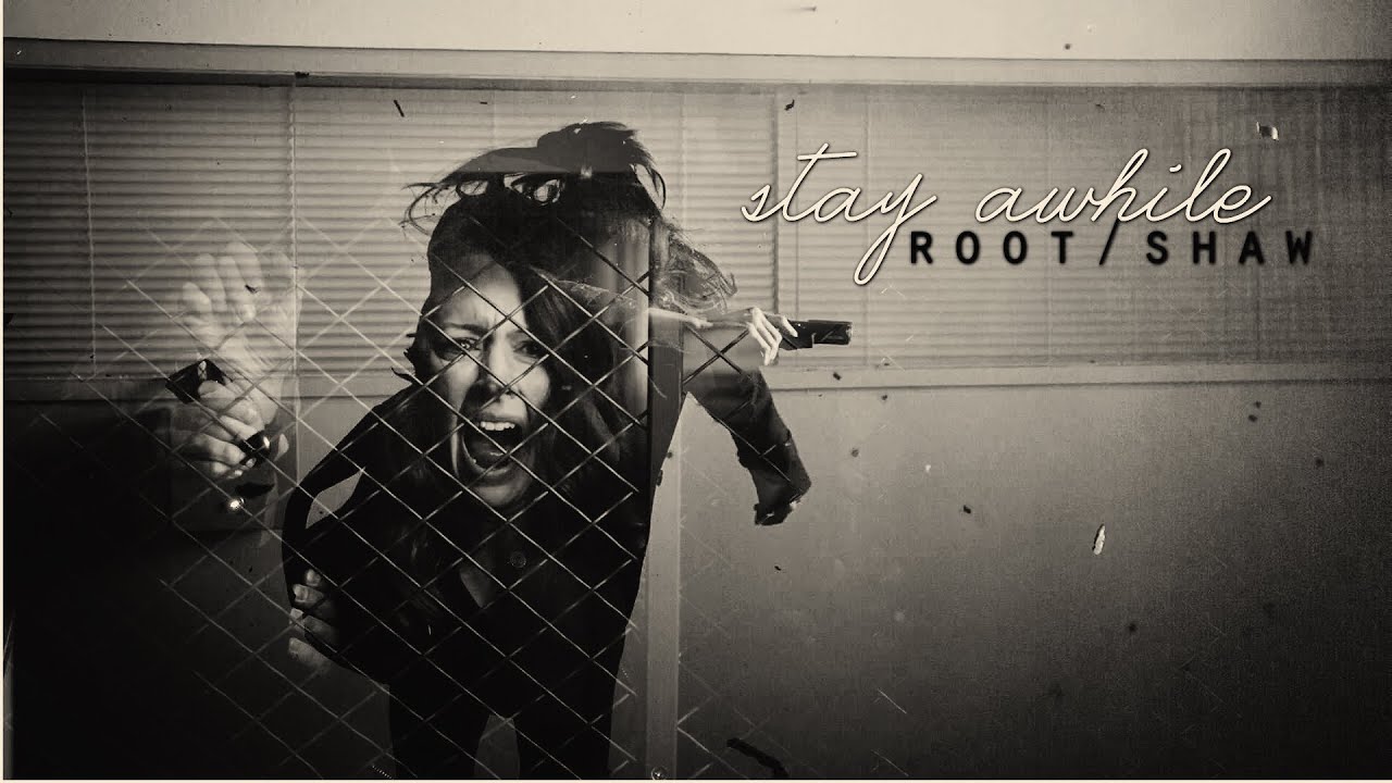 Stay Awhile || Root x Shaw