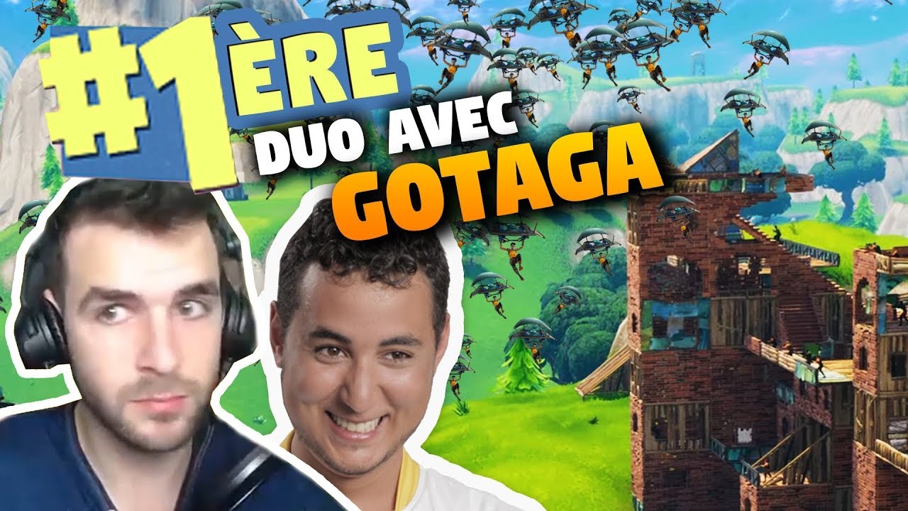 🥇1ère Duo avec Gotaga ► On Partage nos Expériences! Fortnite Fr