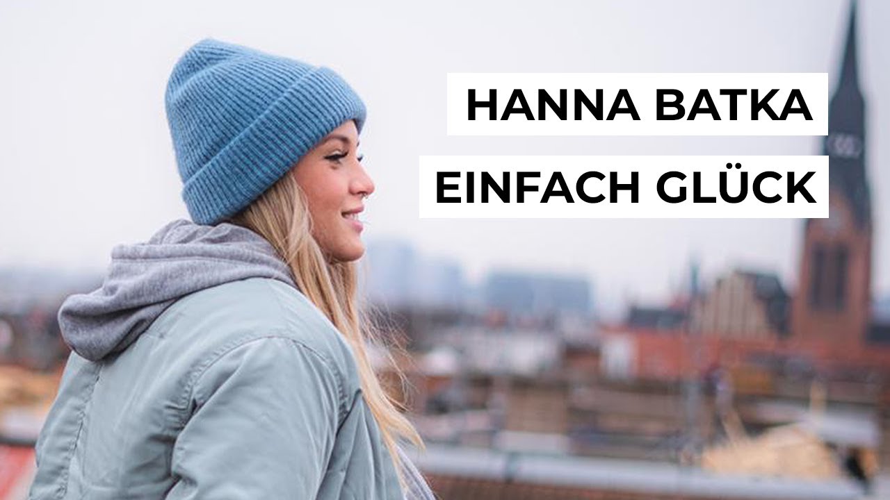 Hanna Batka - Einfach Glück (Offizielles Video)