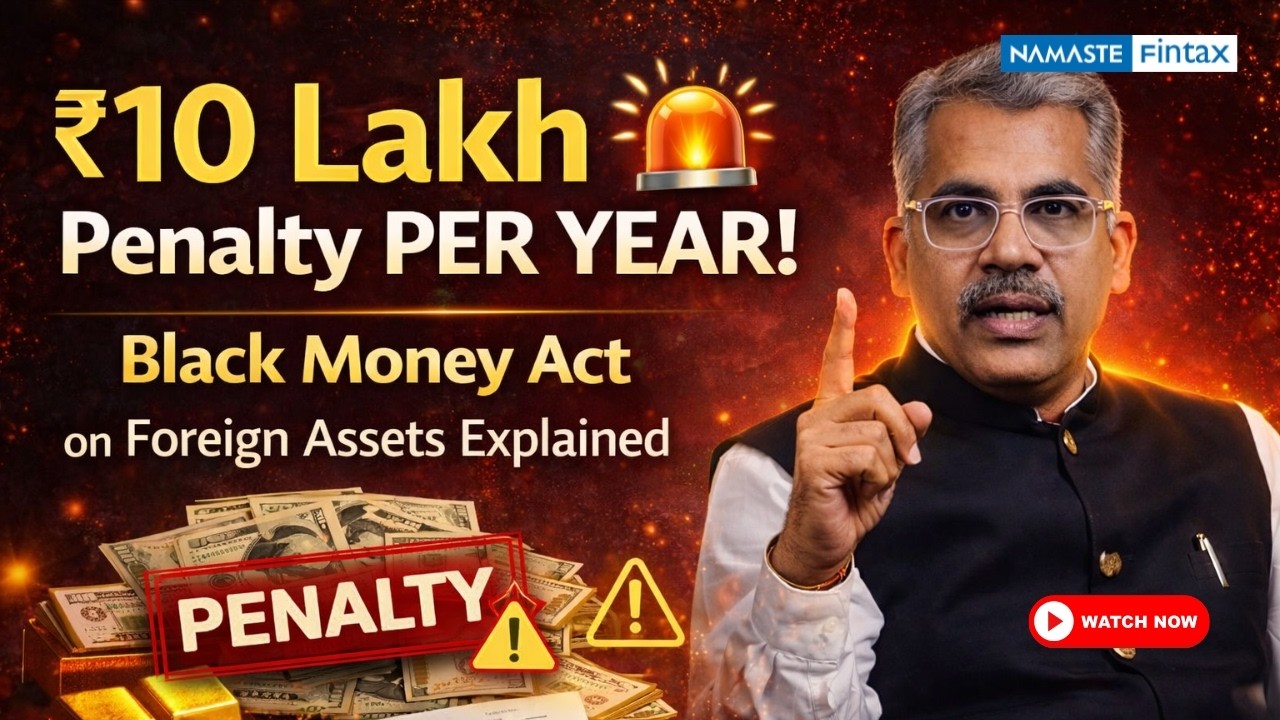 ₹10 Lakh Penalty PER YEAR! 🚨 Black Money Act on Foreign Assets Explained @namastefintax #blackmoney
