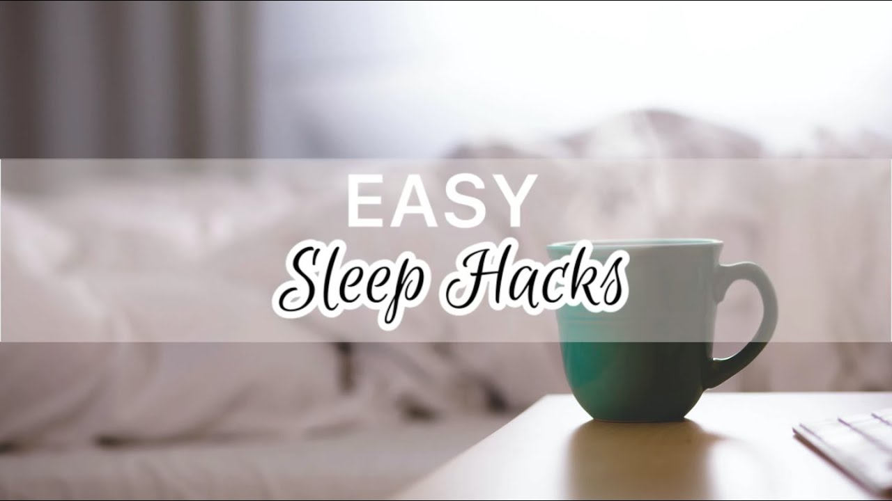 Easy Sleep Hacks