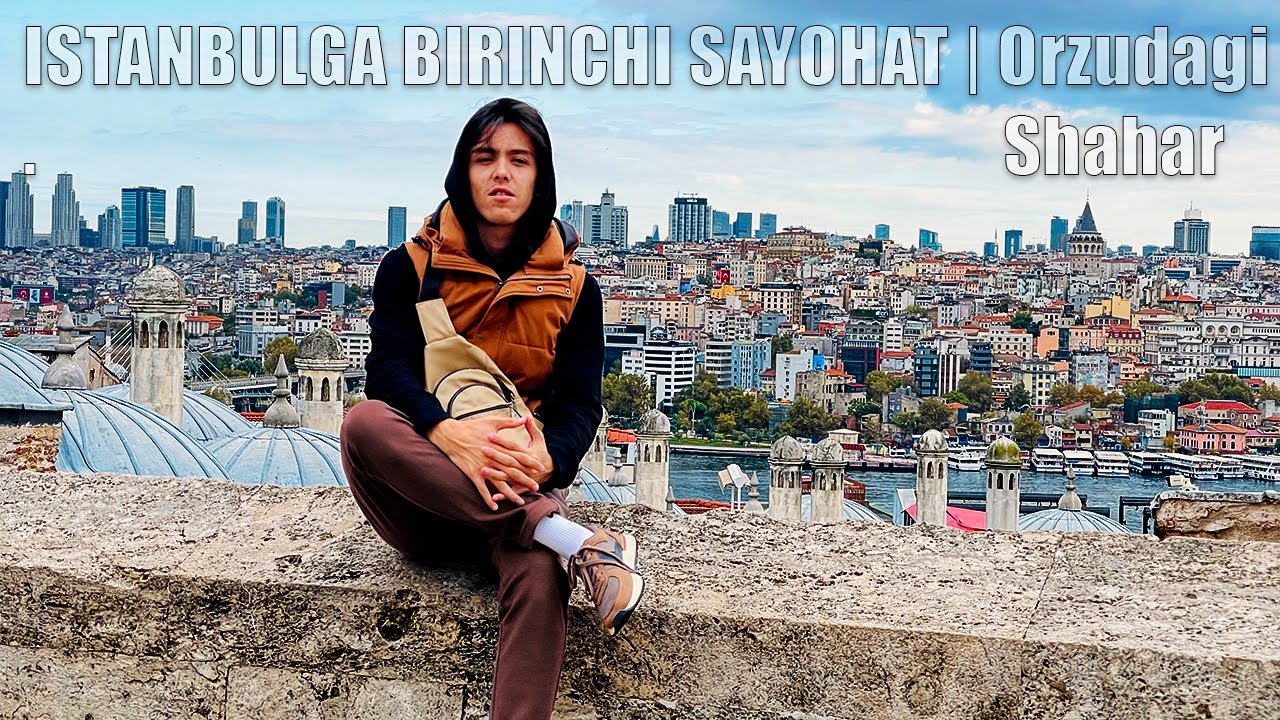 ISTANBUL! BIRINCHI TAASSUROTLARIM.