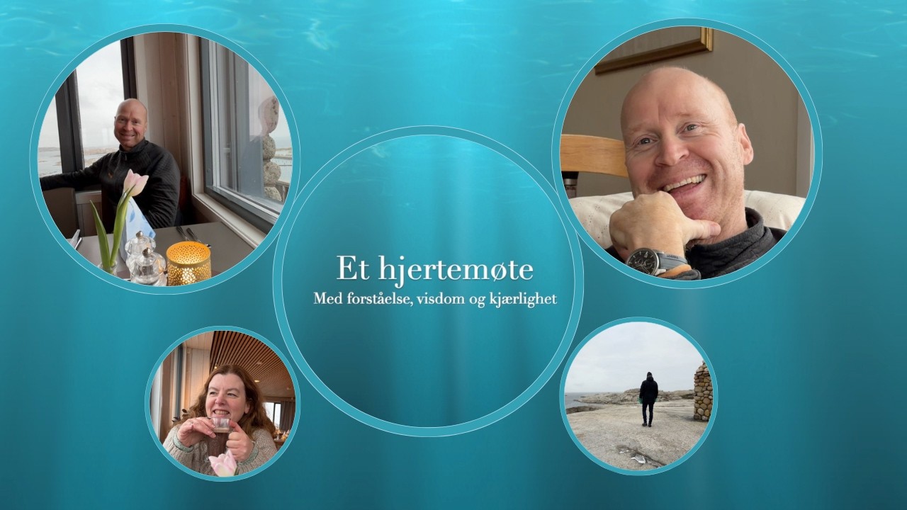 Et hjertemøte - med forståelse, visdom og kjærlighet - episode 2