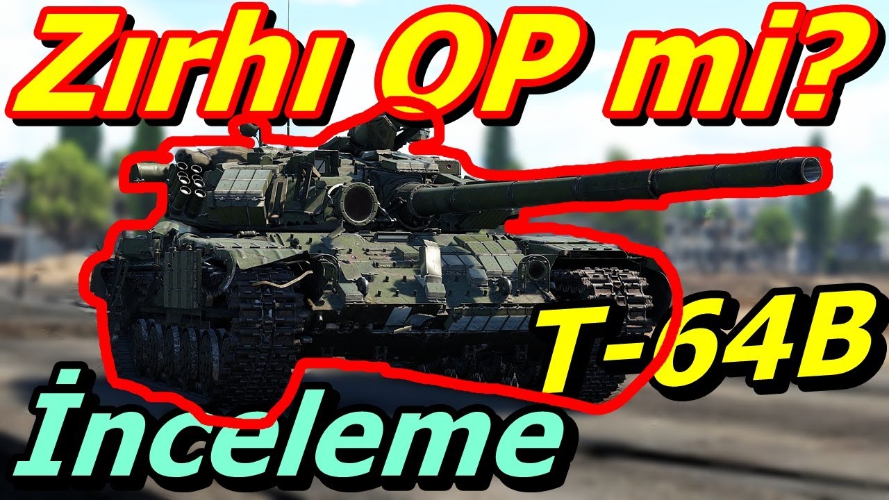 War Thunder Önemli Olan BOY Değil İşlevi! - Küçük Ama Etkili | T-64B OP mi Oldu?
