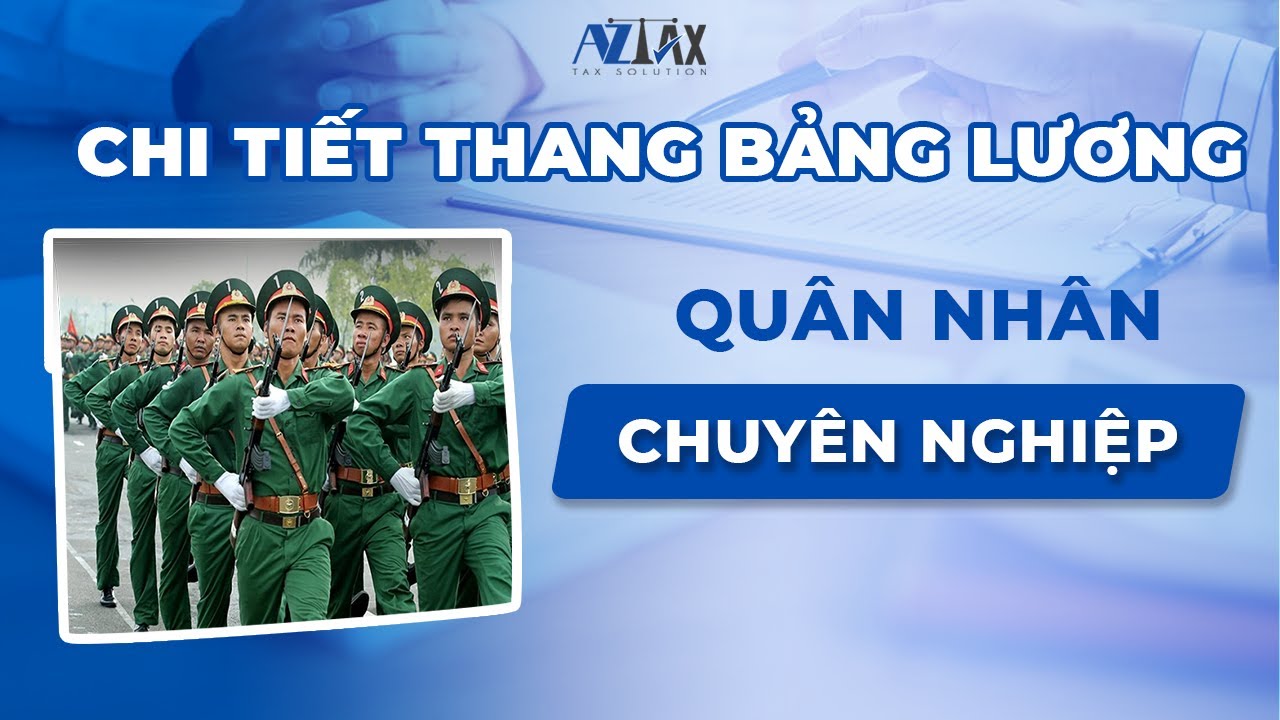 Chi tiết thang bảng lương quân nhân chuyên nghiệp