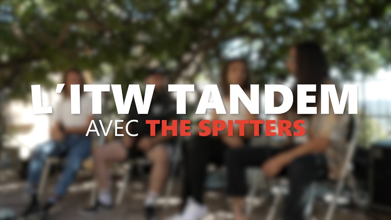 L'ITW TANDEM : The Spitters