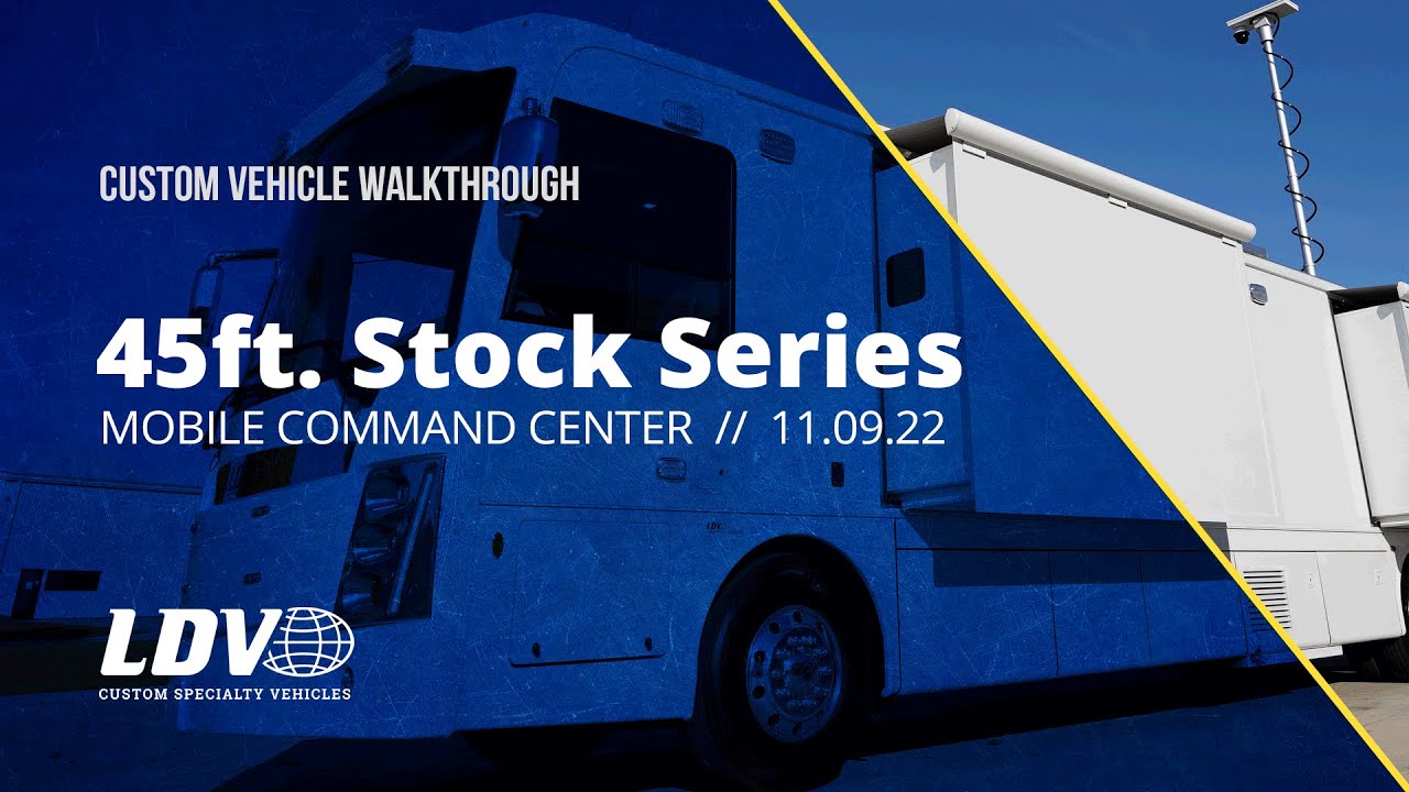 LDV 45ft. Stock Series Mobile Command Center