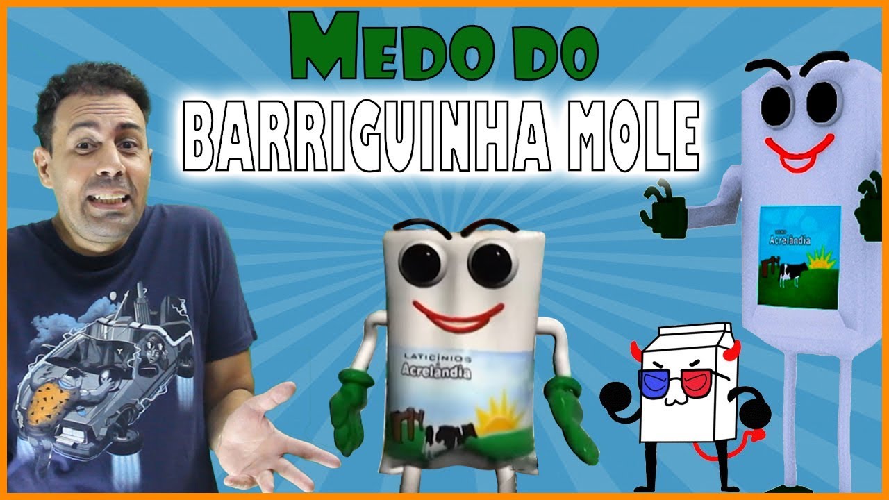 Medo do Barriguinha Mole