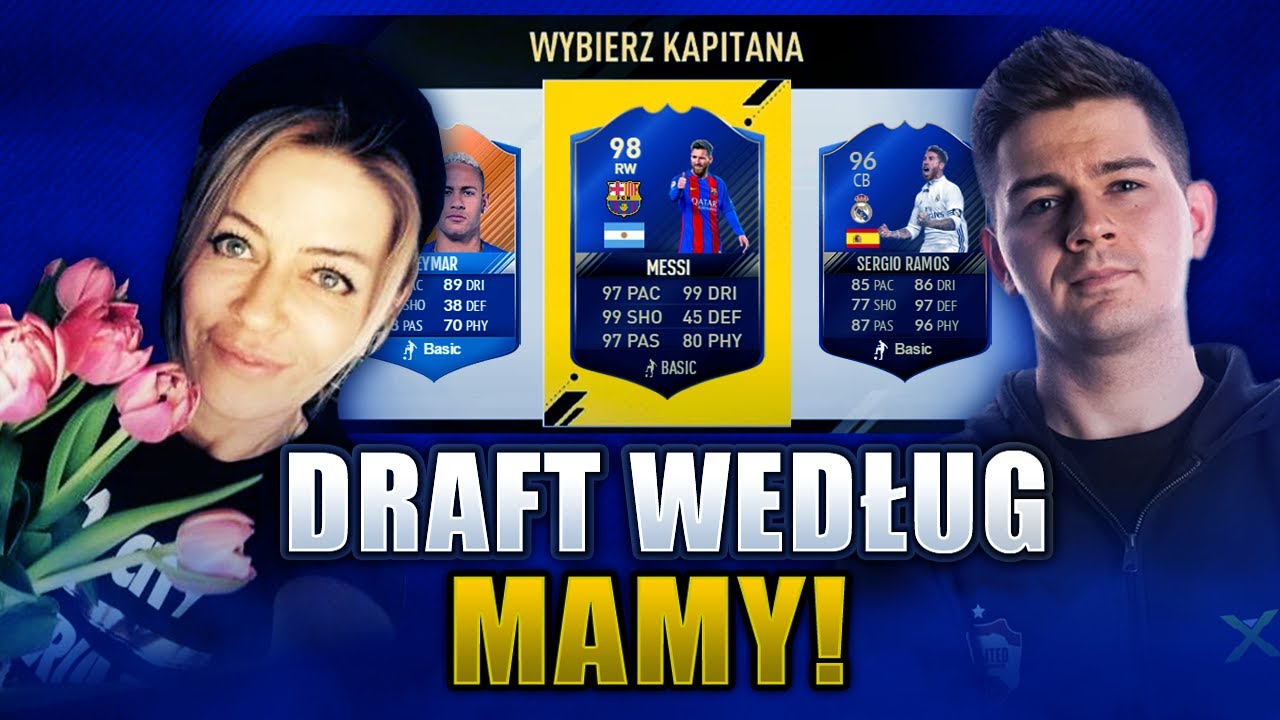 DRAFT WEDŁUG MAMY!!! | FIFA 17