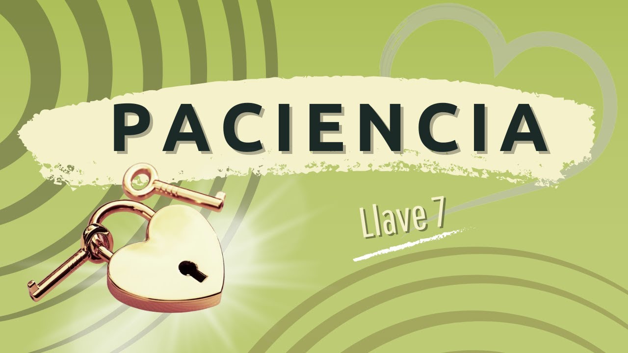 PACIENCIA | Meditación para confiar en los procesos | Las Llaves del Corazón | Llave 7