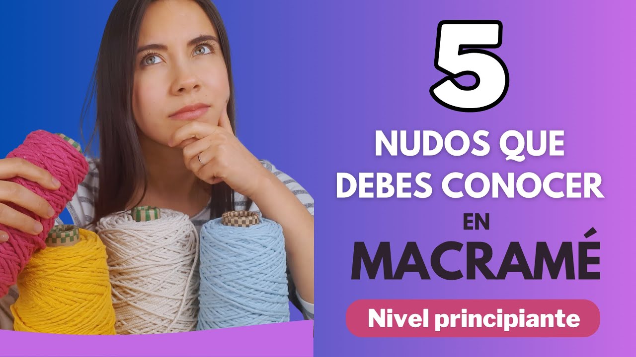 Tutorial 5 Nudos b&aacute;sicos que todo principiante de macram&eacute; debe conocer 😱🧶 | #macrame