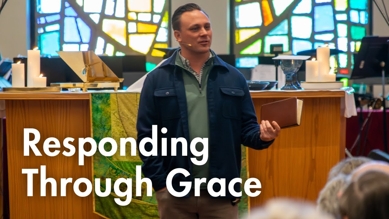 Responding Through Grace | Pastor Lorne Hlad