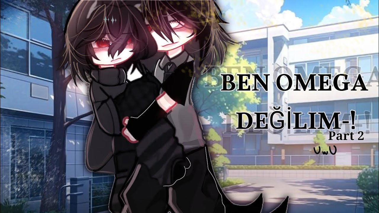 Ben Omega Değilim!//Part 2//Glmm//BL/Gay//omegaverse//+15