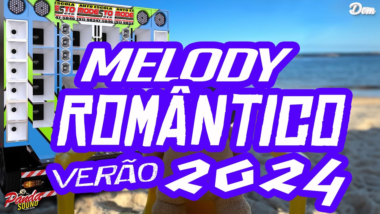 MELODY ROMANTICO 2024 - FÉRIAS DE VERÃO 2024 (DEPENDENTE) - O PANDA SOUND